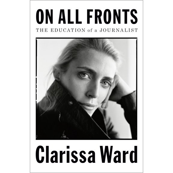 Pre-Owned On All Fronts: The Education of a Journalist (Hardcover) 0525561471 9780525561477