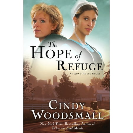 The Hope of Refuge : Book 1 in the Ada's House Amish Romance