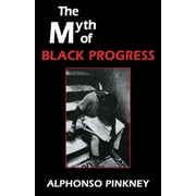 Pre-Owned The Myth of Black Progress (Paperback) 9780521310475