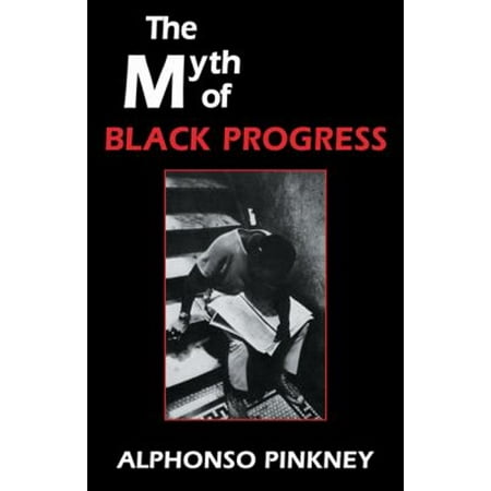 Pre-Owned The Myth of Black Progress (Paperback) 9780521310475