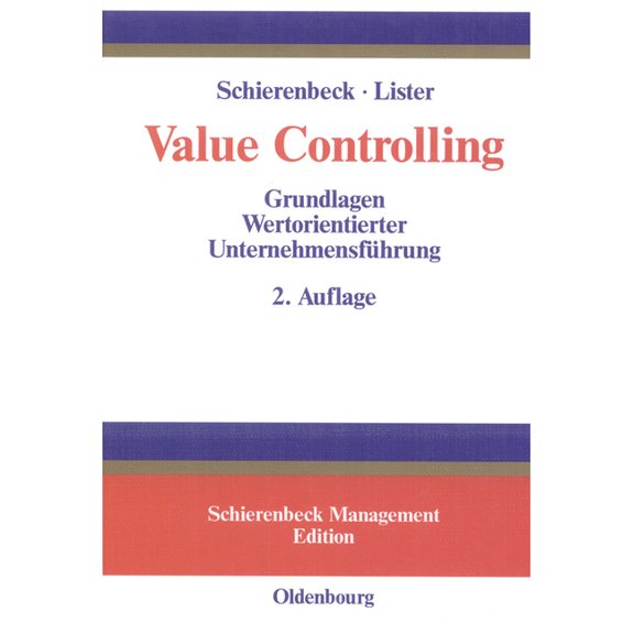 Schierenbeck Management Edition Value Controlling: Grundlagen Wertorientierter Unternehmensführung, (Hardcover)