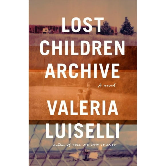 Pre-owned Lost Children Archive, Hardcover by Luiselli, Valeria, ISBN 0525520619, ISBN-13 9780525520610