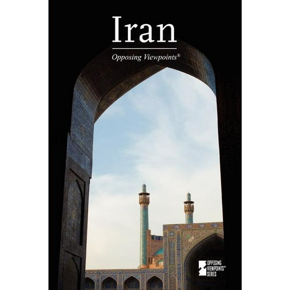 Opposing Viewpoints Iran, (Paperback)
