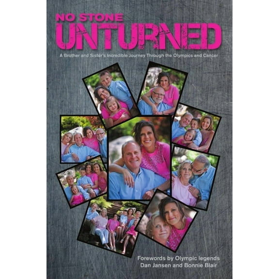 No Stone Unturned: A Brother and Sister's Incredible Journey Through the Olympics and Cancer (Paperback)