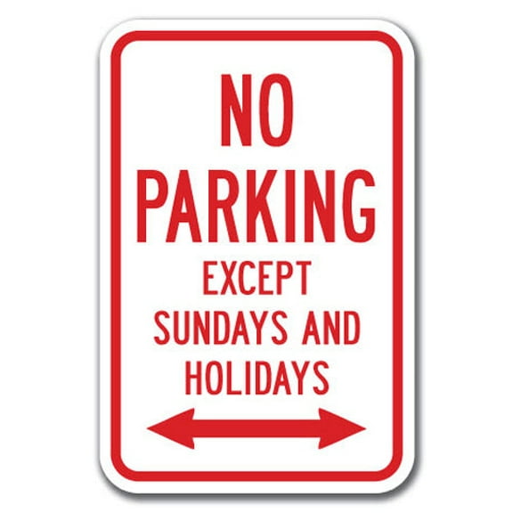 No Parking Except Sundays & Holidays Sign 12" x 18" Heavy Gauge Aluminum Signs