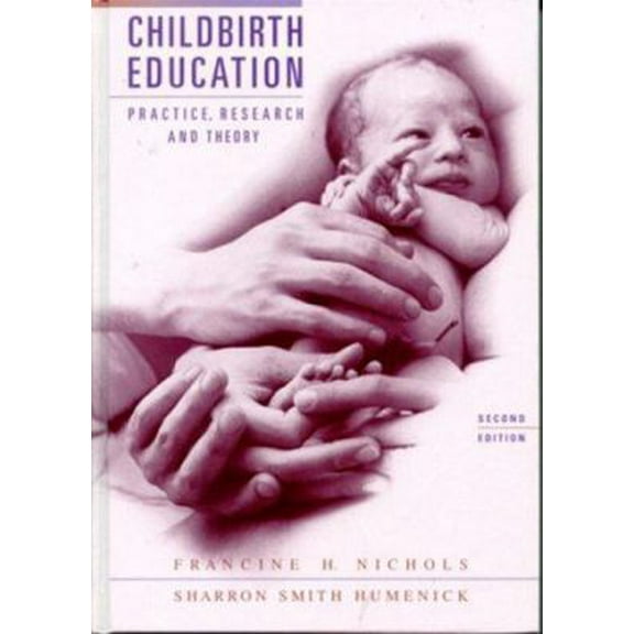 Pre-Owned Childbirth Education: Practice, Research and Theory (Hardcover) 0721680097 9780721680095
