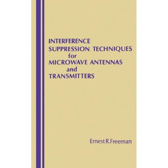 Interference Suppression Techniques for Microwave Antennas and Transmitters, (Hardcover)