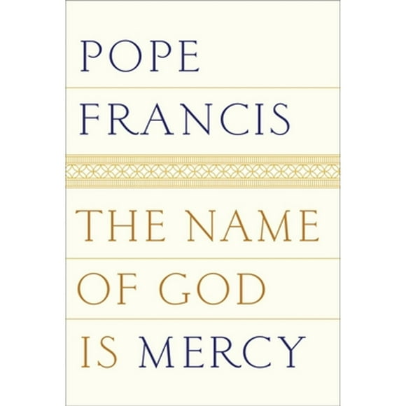 Pre-Owned The Name of God Is Mercy (Hardcover 9780399588631) by Pope Francis, Oonagh Stransky