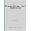 The shape of the stars (God in creation series) [Paperback - Used]