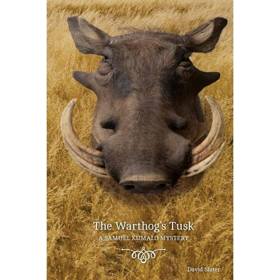 The Warthog's Tusk: A Samuel Kumalo Mystery, (Paperback)