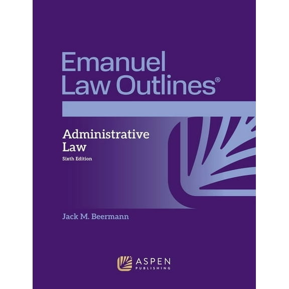 Emanuel Law Outlines for Administrative Law, (Paperback)