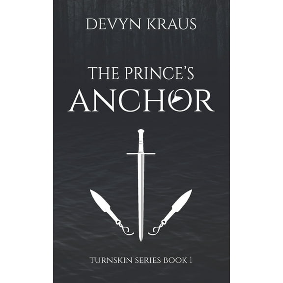 Turnskin The Prince's Anchor, Book 1, (Paperback)
