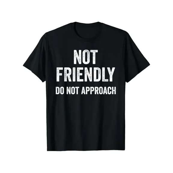 Funny 'Not Friendly, Do Not Approach' Graphic T-Shirt - 100% Cotton, Breathable & Machine Washable