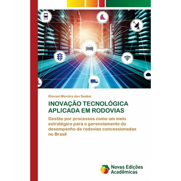 Inovação Tecnológica Aplicada Em Rodovias (Paperback)