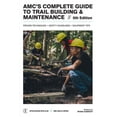 thumbnail image 2 of AMCâs Complete Guide to Trail Building and Maintenance (AMC Skills Series), 2 of 3