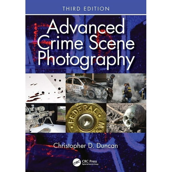 Advanced Crime Scene Photography (Paperback)