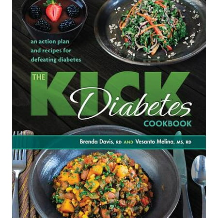 - The Kick Diabetes Cookbook : An Action Plan and Recipes for Defeating Diabetes