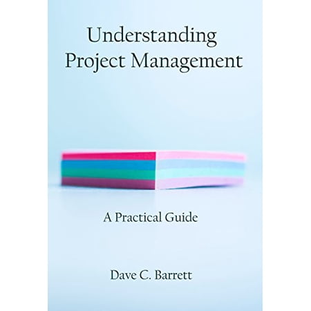 Pre-Owned Understanding Project Management: A Practical Guide (Paperback) 1773380885