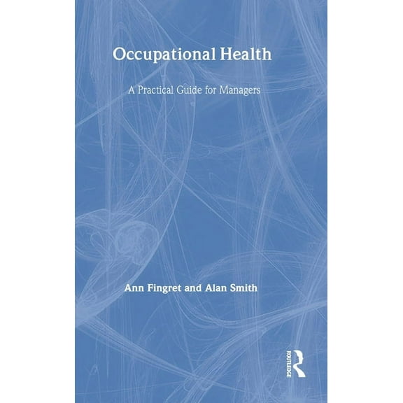 Occupational Health: A Practical Guide for Managers, (Hardcover)