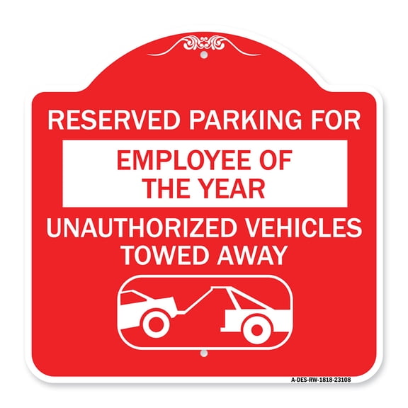 SignMission A-DES-RW-1818-23108 18 x 18 in. Designer Series Sign - Reserved Parking for Employee of the Year Unauthorized Vehicles Towed Away, Red & White
