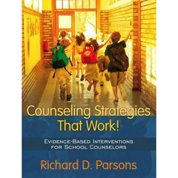 Pre-Owned Counseling Strategies That Work!: Evidence-Based Interventions for School Counselors (Paperback) 0205445586 9780205445585