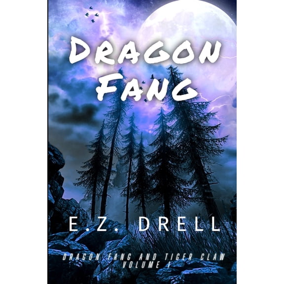 Dragon Fang and Tiger Claw Dragon Fang: Dragon Fang and Tiger Claw Volume I, Book 1, (Paperback)