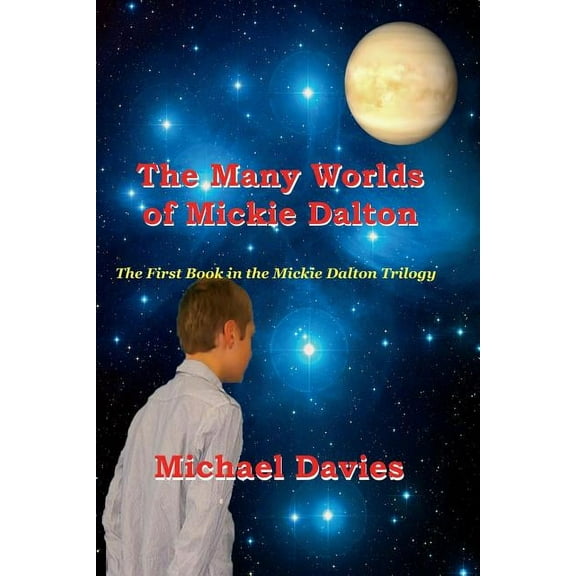Mickie Dalton Trilogy The Many Worlds of Mickie Dalton, Book 1, (Paperback)