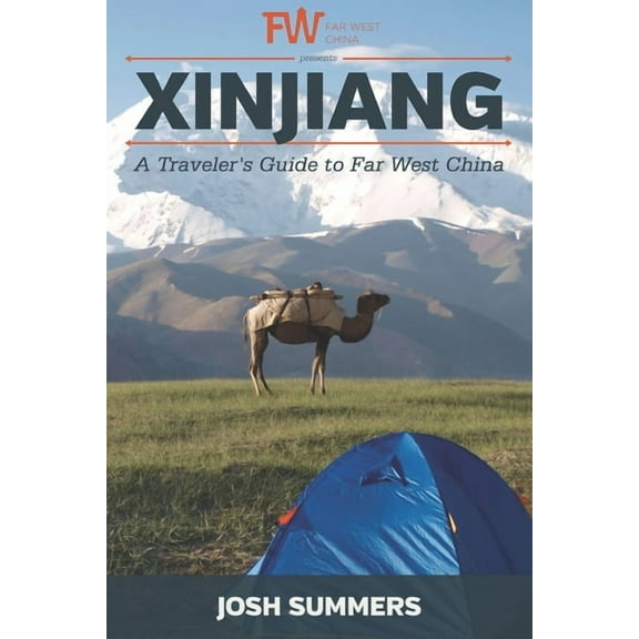 Xinjiang: A Traveler's Guide to Far West China (Paperback)