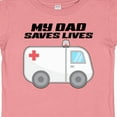 thumbnail image 4 of Inktastic My Dad Saves Lives Ambulance Boys or Girls Baby T-Shirt, 4 of 5