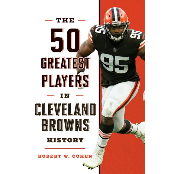 50 Greatest Players: The 50 Greatest Players in Cleveland Browns History (Hardcover)