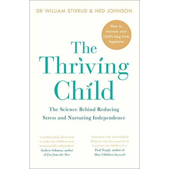 The Thriving Child: The Science Behind Reducing Stress and Nurturing Independence