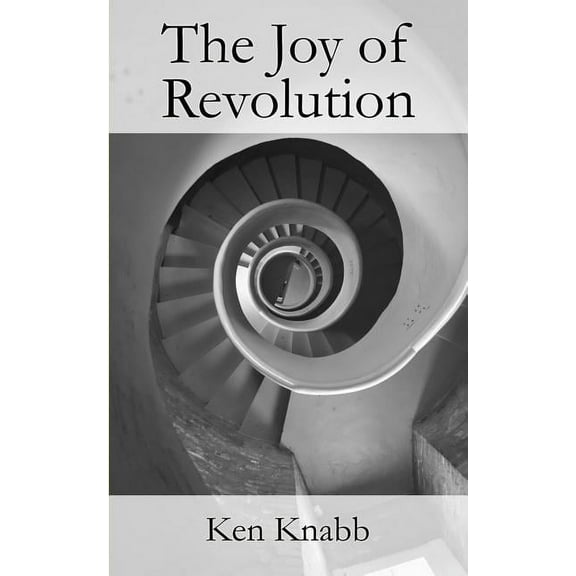 The Joy of Revolution, (Paperback)