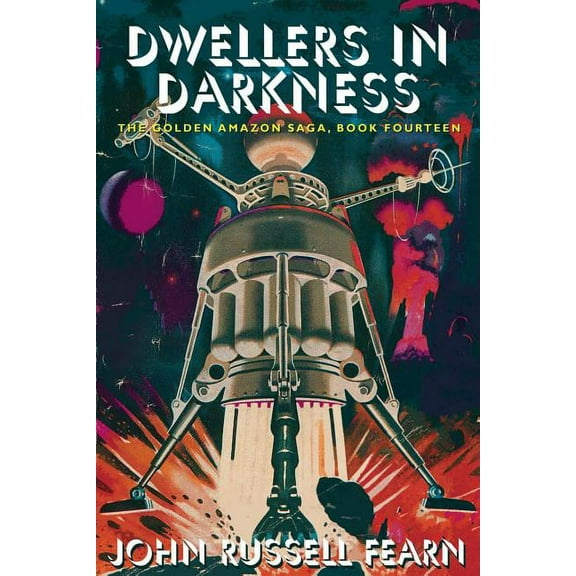 Dwellers in Darkness: The Golden Amazon Saga, Book Fourteen, (Paperback)
