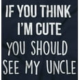 thumbnail image 2 of Think Im Cute See My Uncle Toddler Boy Girl T Shirt Infant Toddler Brisco Brands 2T, 2 of 6