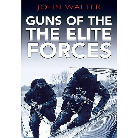 Guns of the Elite Forces (Paperback)