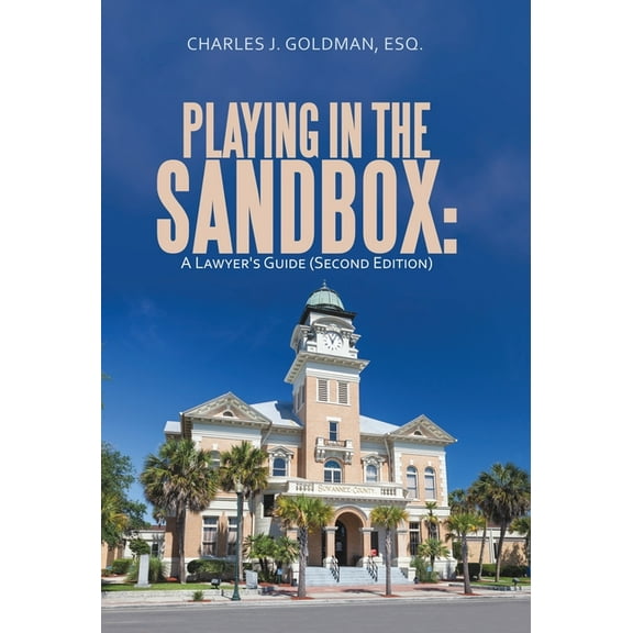 Playing in the Sandbox: A Lawyer's Guide (Second Edition), (Hardcover)