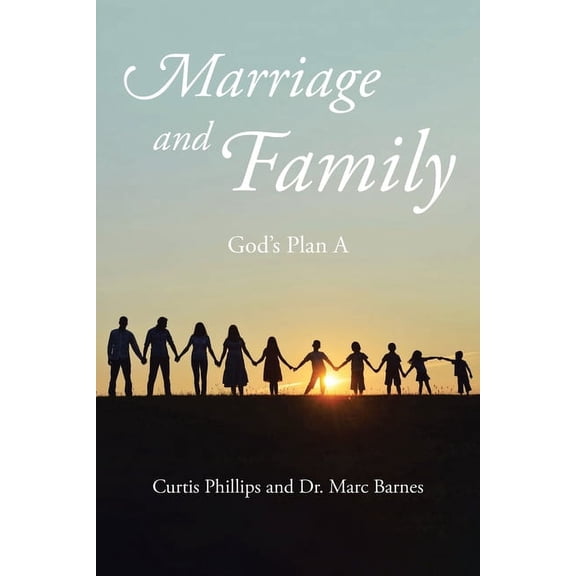 Marriage and Family: God's Plan A, (Paperback)