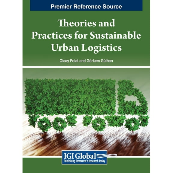 Theories and Practices for Sustainable Urban Logistics, (Hardcover)