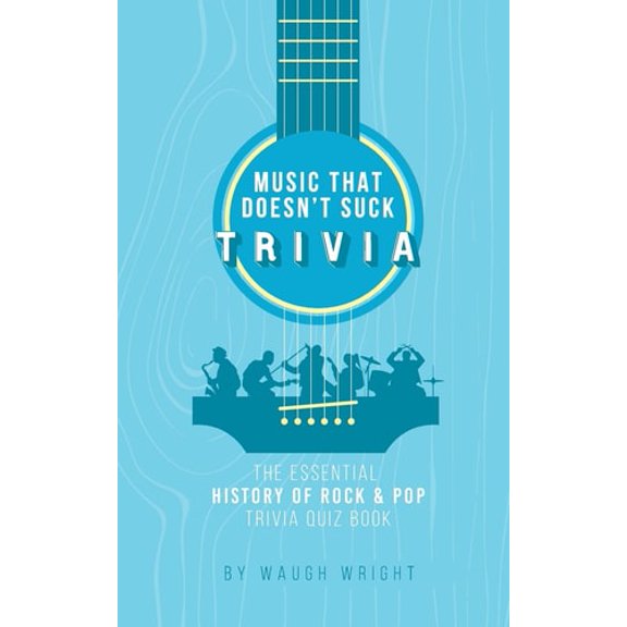 Pre-Owned The Essential History of Rock & Pop Trivia Quiz Book (Paperback) 099895862X 9780998958620