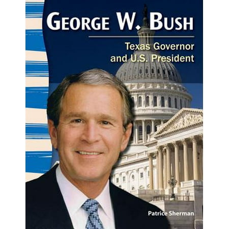George W. Bush (Texas History) : Texas Governor and U.S.