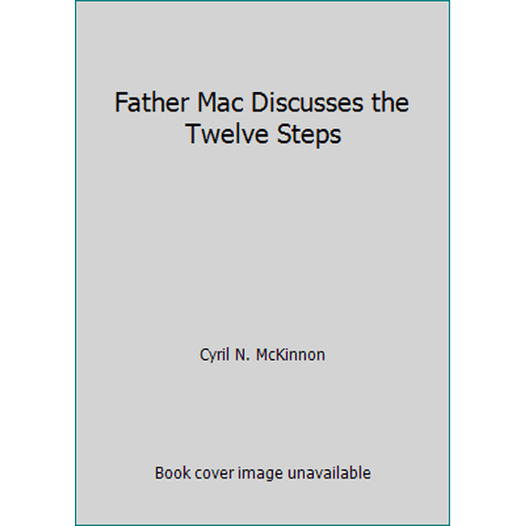 Pre-Owned Father Mac Discusses the Twelve Steps (Paperback) 0961429704 9780961429706