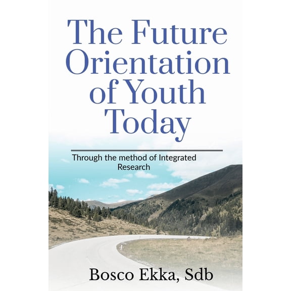The Future Orientation of the Youth Today, (Paperback)