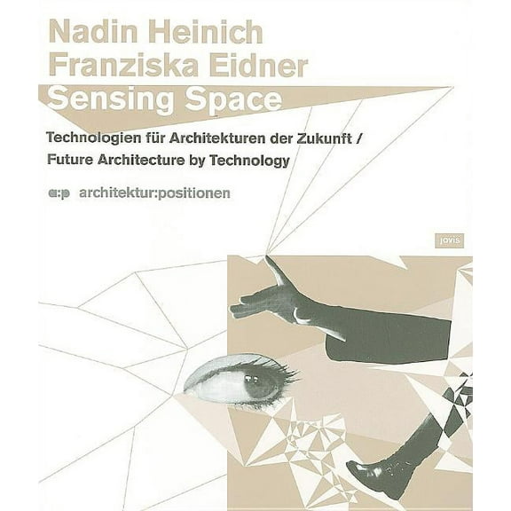 A: P Architektur: Positionen: Sensing Space: Future Architecture by Technology (Paperback)