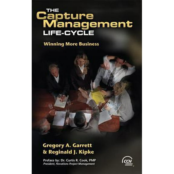 Pre-Owned Capture Management Life-Cycle: Winning More Business (Paperback) 0808009338 9780808009337