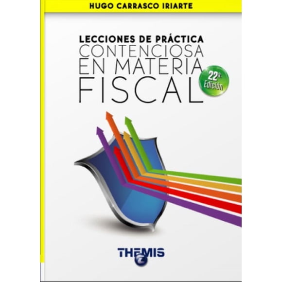 Lecciones de práctica contenciosa en materia fiscal 22a edición