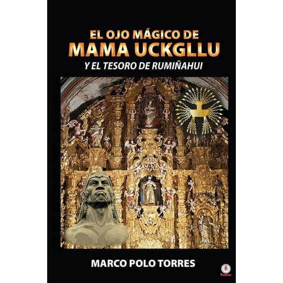 El ojo mÃ¡gico de Mama Uckgllu y el tesoro de RumiÃ±ahui, (Paperback)