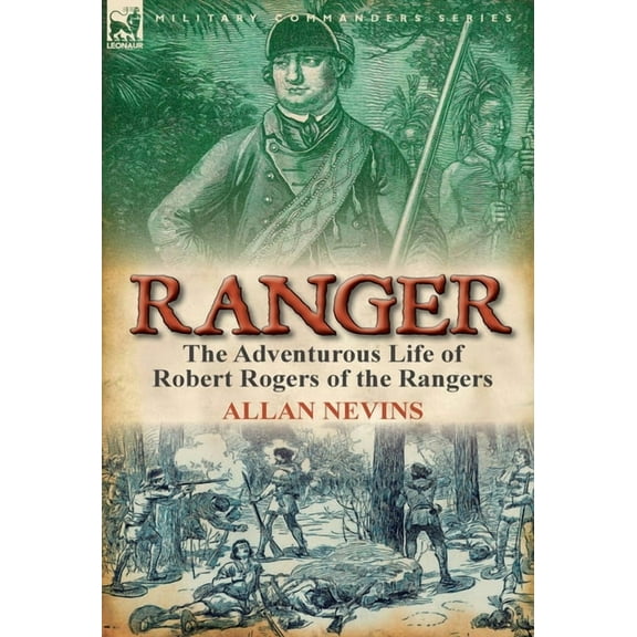 Ranger: the Adventurous Life of Robert Rogers of the Rangers (Hardcover)