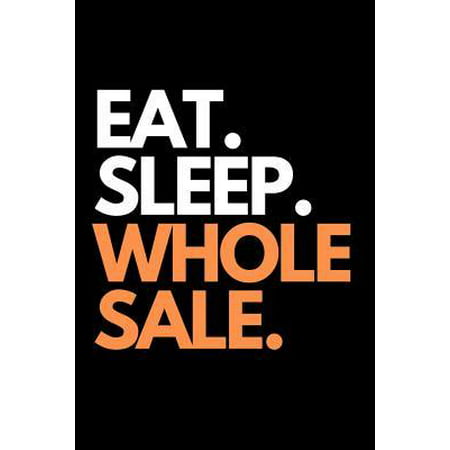 Eat. Sleep. Wholesale. : Funny Distributor Themed