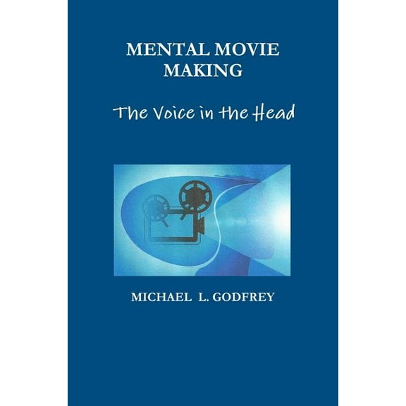MENTAL MOVIE MAKING - The Voice in the Head, (Paperback)