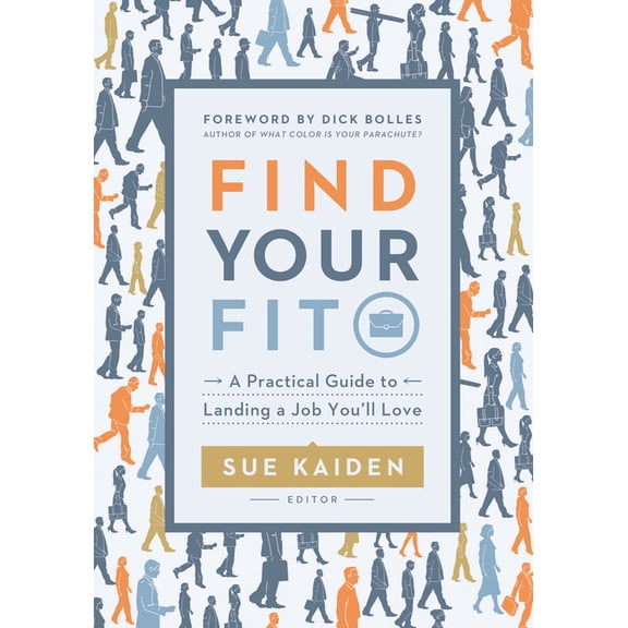 Find Your Fit: A Practical Guide to Landing a Job You'll Love, (Paperback)